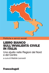 eBook, Libro bianco sull'invalidità civile in Italia : uno studio nelle regioni del Nord e del Centro, Franco Angeli