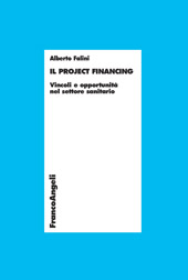 E-book, Il project financing : vincoli e opportunità nel settore sanitario, Franco Angeli