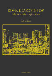 E-book, Roma e Lazio 1945-2007 : la formazione di una regione urbana, Gangemi
