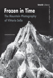 E-book, Frozen in time : the mountain photography of Vittorio Sella, Gangemi
