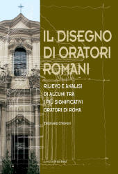 E-book, Il disegno di oratori romani : rilievo e analisi di alcuni tra i più significativi oratori di Roma, Gangemi