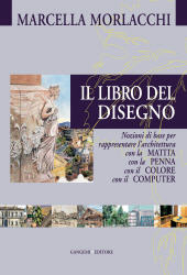 E-book, Il libro del disegno : nozioni di base per rappresentare l'architettura con la matita, con la penna, con il colore, con il computer, Gangemi
