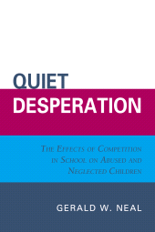 E-book, Quiet Desperation : The Effects of Competition in School on Abused and Neglected Children, Hamilton Books