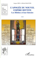 E-book, Les Hittites et leur histoire, vol 3: L'apogée du nouvel Empire hittite, L'Harmattan