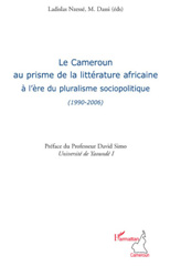 E-book, La Cameroun au prisme de la littérature africaine à l'ère du pluralisme sociopolitique, 1990-2006, L'Harmattan