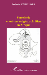 E-book, Sorcellerie et univers religieux chrétien en Afrique, Sombel Sarr, Benjamin, L'Harmattan