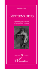 eBook, Impotens deus : de l'angélisme chrétien à l'homophobie vaticane : mélanges littéraires, Bellin, Michel, L'Harmattan