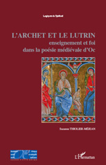 E-book, L'archet et le lutrin : enseignement et foi dans la poésie médiévale d'oc, Thiolier-Méjean, Suzanne, L'Harmattan