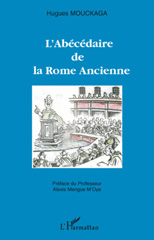 E-book, L'abécédaire de la Rome ancienne, Mouckaga, Hugues, 1959-, L'Harmattan