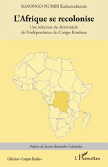 eBook, L'Afrique se recolonise : une relecture du demi-siècle de l'indépendance du Congo-Kinshasa, Kasongo-Numbi, Kashemukunda, L'Harmattan