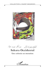 E-book, Sahara Occidental : une colonie en mutation : actes du colloque de Paris X Nanterre, 24 novembre 2007, L'Harmattan