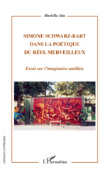 E-book, Simone Schwarz-Bart dans la poétique du réel merveilleux : essai sur l'imaginaire antillais, L'Harmattan