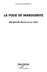 E-book, La folie de Marguerite : Marguerite Duras et sa mère, L'Harmattan