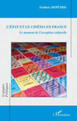 E-book, L'Etat et le cinéma en France : le moment de l'exception culturelle, Depétris, Frédéric, L'Harmattan