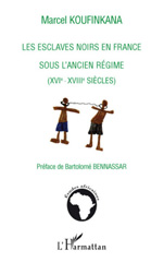 eBook, Les esclaves noirs en France sous l'Ancien Régime, XVIe-XVIIIe siècles, L'Harmattan