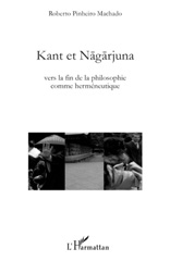 E-book, Kant et Nagarjuna : vers la fin de la philosophie comme herméneutique, Pinheiro Machado, Roberto, 1970-, L'Harmattan