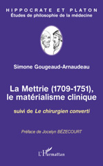 eBook, La Mettrie, 1709-1751 : le matérialisme clinique, suivi de Le chirurgien converti, L'Harmattan