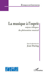 eBook, La musique à l'esprit : enjeux éthiques du phénomène musical : actes du colloque, L'Harmattan