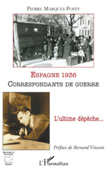 E-book, Espagne 1936, correspondants de guerre : l'ultime dépêche, Marqués, Pierre, L'Harmattan