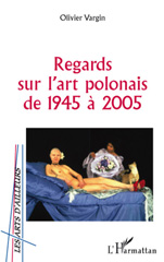 E-book, Regards sur l'art polonais de 1945 à 2005, Vargin, Olivier, 1979-, L'Harmattan
