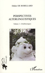 eBook, Perspectives alterlinguistiques, vol. 2: Ornithorynques, Robillard, Didier de., L'Harmattan