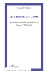 eBook, Les chiffres du crime : statistiques criminelles et contrôle social : France, 1825- 2006, L'Harmattan