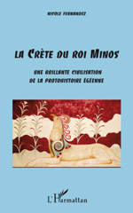 eBook, La Crète du roi Minos : une brillante civilisation de la protohistoire égéenne, L'Harmattan