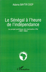E-book, Le Sénégal à l'heure de l'indépendance : le projet politique de Mamadou Dia (1957- 1962), Baytir Diop, Adama, L'Harmattan