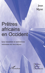 eBook, Prêtres africains en Occident : leur ministère et restrictions vaticanes sur leur séjour, L'Harmattan