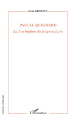 E-book, Pascal Quignard : la fascination du fragmentaire, L'Harmattan