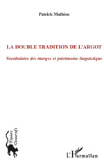 E-book, La double tradition de l'argot : vocabulaire des marges et patrimoine linguistique, L'Harmattan