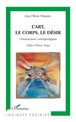 eBook, L'art, le corp, le désir : cheminements anthropologiques, L'Harmattan