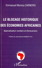 E-book, Le blocage historique des économies africaines : spécialisation rentière et extraversion, L'Harmattan