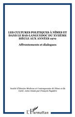 E-book, Les cultures politiques à Nîmes et dans le Bas-Languedoc : du XVIIe siècle aux années 1970 : affrontements et dialogues, L'Harmattan