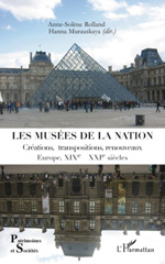 E-book, Les musées de la nation : créations, transpositions, renouveaux : Europe, XIXe- XXIe siècles, L'Harmattan