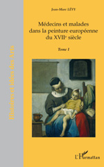 E-book, Médecins et malades dans la peinture européenne du XVIIe siècle, volume 1, L'Harmattan