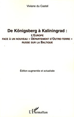 E-book, De Königsberg à Kaliningrad : l'Europe face à un nouveau département d'outre-terre russe sur la Baltique, L'Harmattan