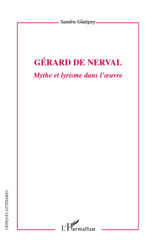 E-book, Gérard de Nerval : mythe et lyrisme dans l'oeuvre, Glatigny, Sandra, L'Harmattan