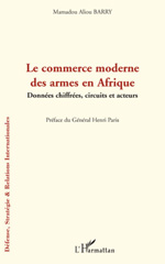 eBook, Le commerce moderne des armes en Afrique : données chiffrées, circuits et acteurs, L'Harmattan