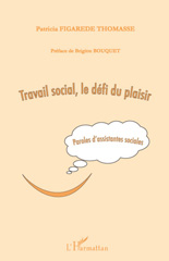 eBook, Travail social, le défi du plaisir : paroles d'assistantes sociales, Figarede Thomasse, Patricia, L'Harmattan