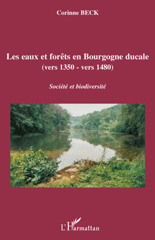 eBook, Les eaux et forêts en Bourgogne ducale (vers 1350-1480) : société et diversité, L'Harmattan