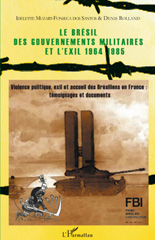 eBook, Le Brésil des gouvernements militaires et l'exil, 1964-1985 : violence politique, exil et accueil des Brésiliens en France : témoignages et documents, L'Harmattan