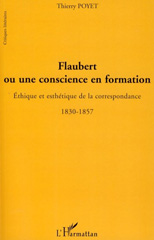 E-book, Flaubert, ou Une conscience en formation : éthique et esthétique de la correspondance, 1830-1857, L'Harmattan