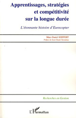 E-book, Apprentissages, stratégies et compétitivité sur la longue durée : L'étonnante histoire d'Eurocopter, Seiffert, Marc-Daniel, L'Harmattan