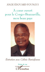E-book, Acoeur ouvert pour le Congo-Brazzaville, mon beau pays : Entretien avec Calixte Baniafouna, Poungui, Ange Edouard, L'Harmattan