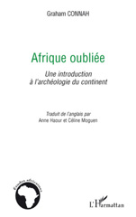 E-book, Afrique oubliée : Une introduction à l'archéologie du continent, L'Harmattan