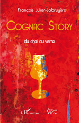 E-book, Cognac story : Du chai au verre, Julien-Labruyere, Francois, L'Harmattan