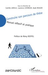 E-book, Construire son parcours de thèse : Manuel réflexif et pratique, L'Harmattan