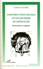 E-book, Construction sociale d'une jeunesse en difficulté : Innovations et ruptures, L'Harmattan