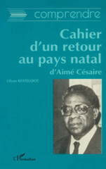 eBook, Comprendre Cahier d'un retour au pays natal d'Aimé Césaire, Kesteloot, Lilyan, L'Harmattan